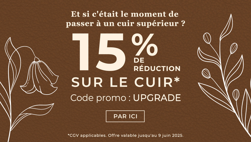 -15% sur les articles en cuir avec le code promo : UPGRADE.