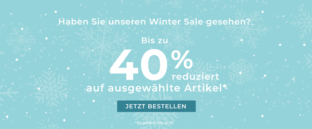 Winter Sale - jetzt bis zu 40% reduziert